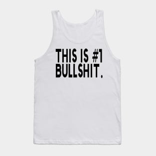 This Is #1 Bullshit Number One Funny Tank Top